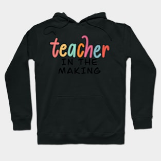 teacher in the making Hoodie